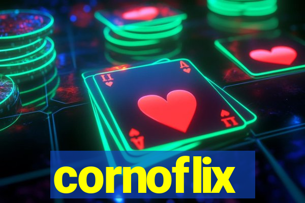 cornoflix