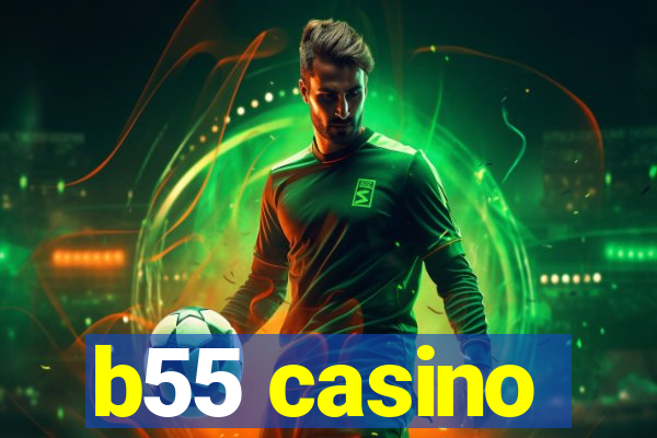 b55 casino