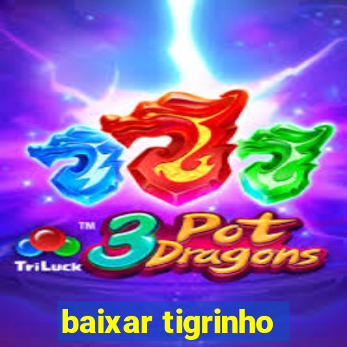 baixar tigrinho