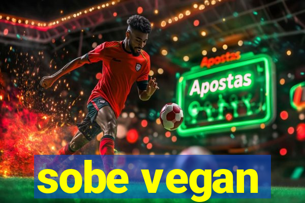 sobe vegan