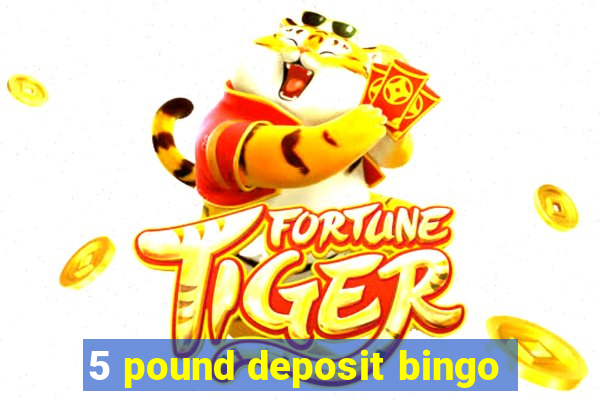 5 pound deposit bingo