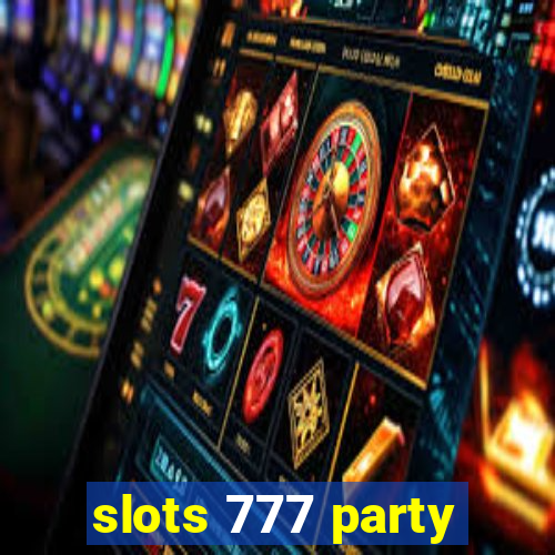 slots 777 party