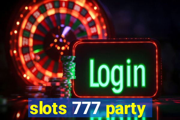 slots 777 party