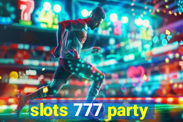 slots 777 party