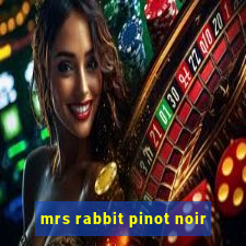 mrs rabbit pinot noir