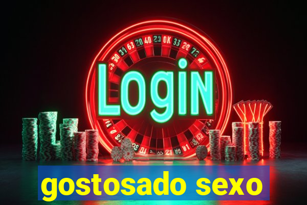 gostosado sexo