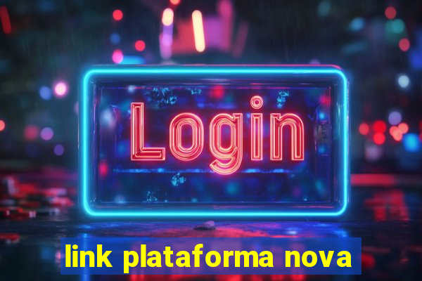 link plataforma nova