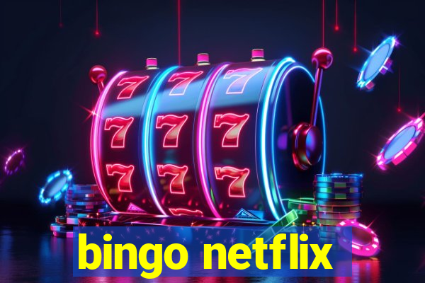 bingo netflix