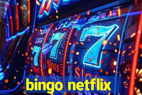 bingo netflix