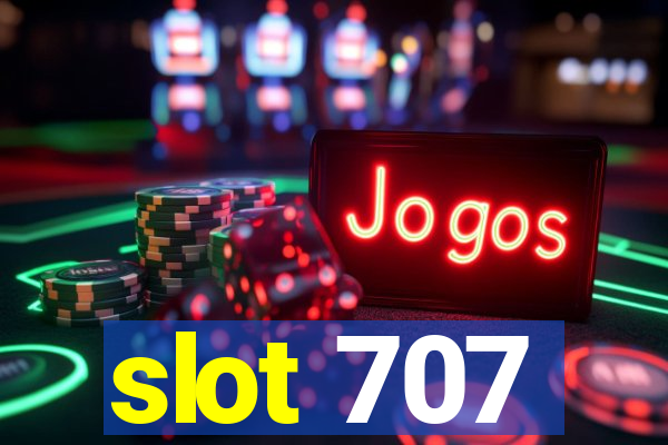 slot 707