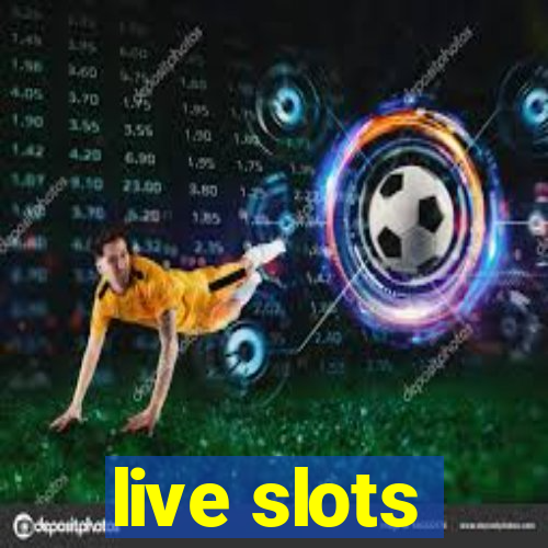 live slots