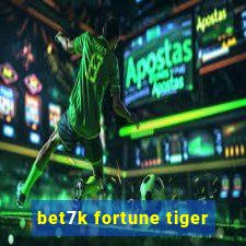 bet7k fortune tiger