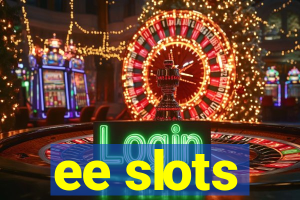 ee slots