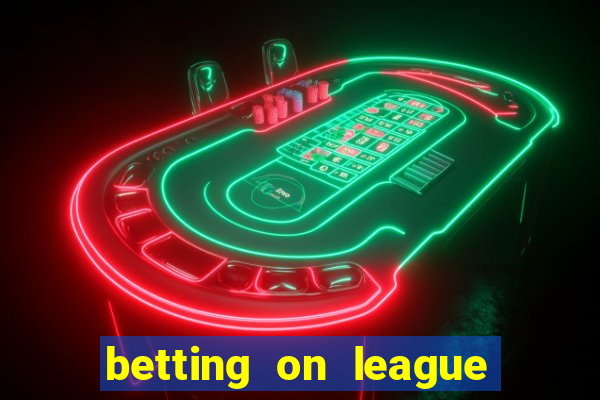 betting on league of legends