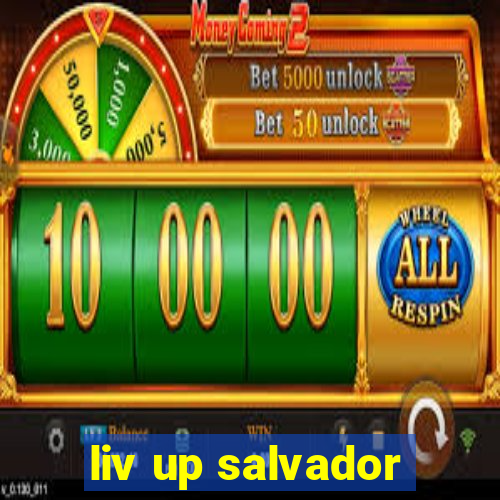 liv up salvador