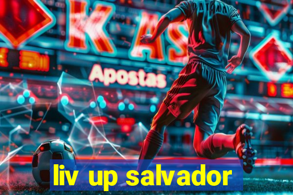 liv up salvador