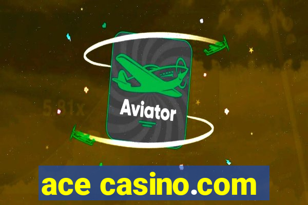 ace casino.com