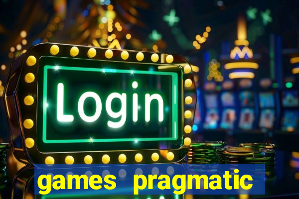 games pragmatic play slots