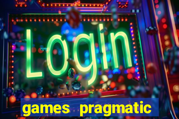 games pragmatic play slots