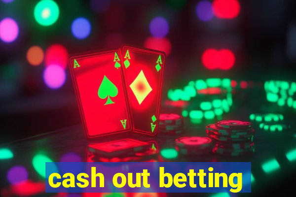 cash out betting