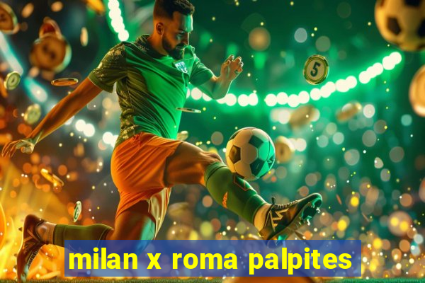 milan x roma palpites