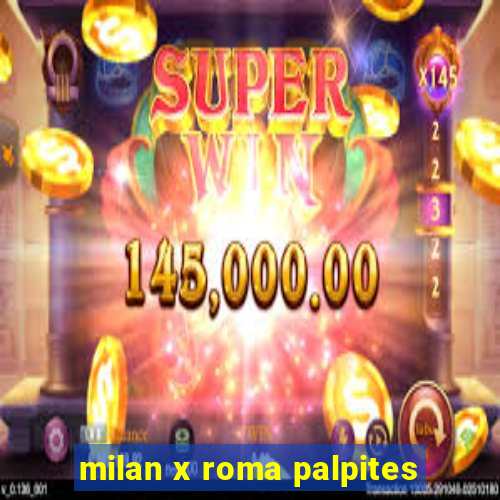 milan x roma palpites