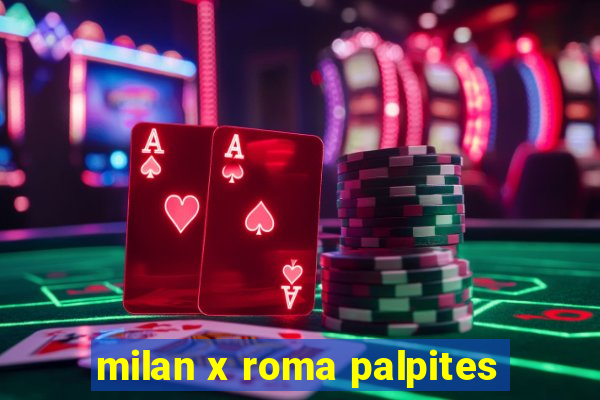 milan x roma palpites