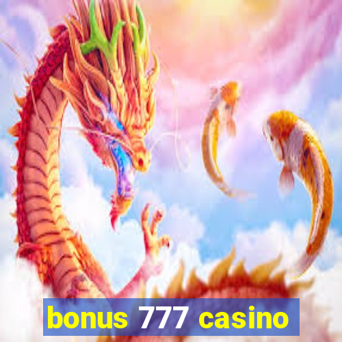 bonus 777 casino