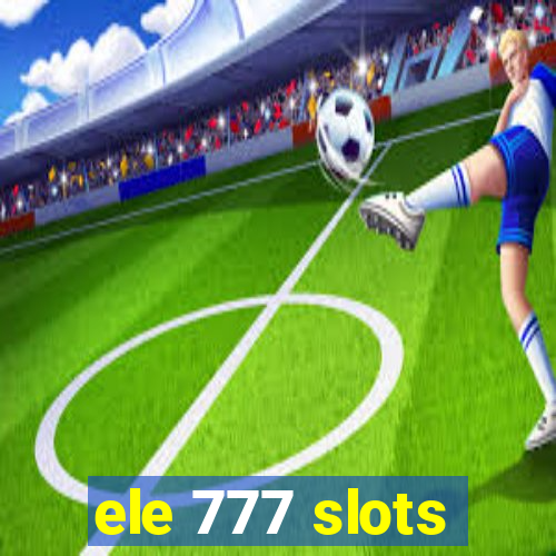 ele 777 slots