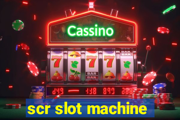 scr slot machine