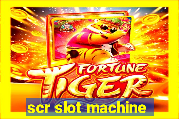 scr slot machine