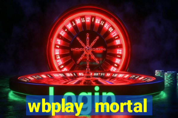 wbplay mortal kombat mobile