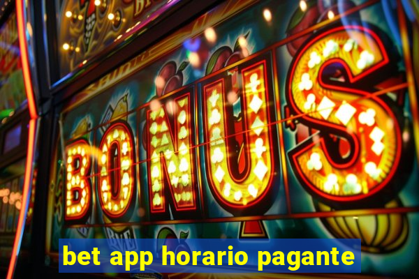 bet app horario pagante