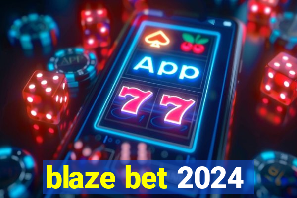 blaze bet 2024