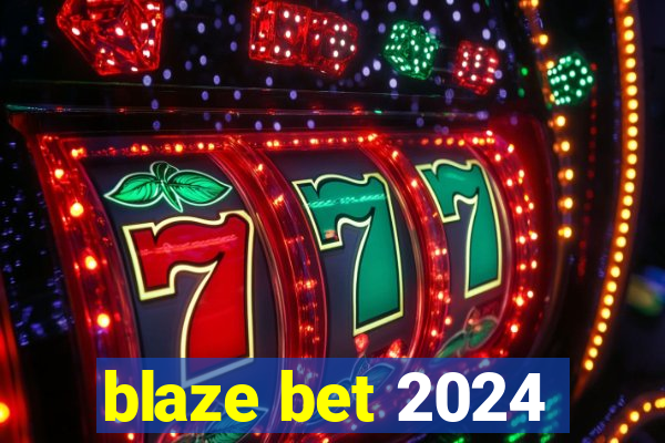 blaze bet 2024