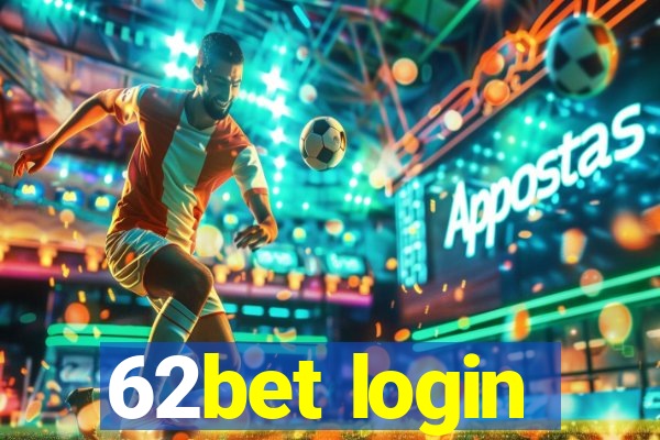 62bet login