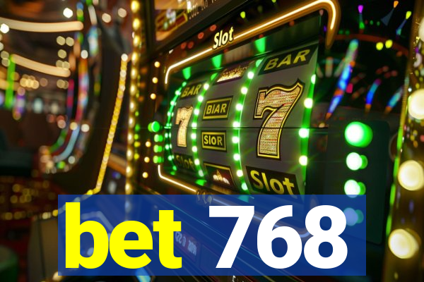 bet 768