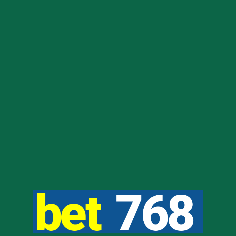 bet 768