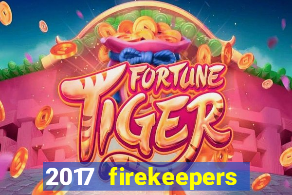 2017 firekeepers casino 400