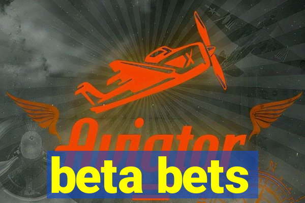 beta bets