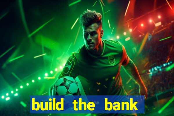 build the bank slot free play