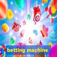 betting machine