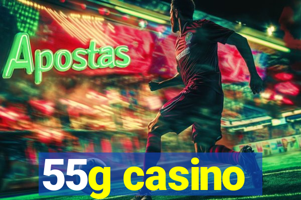 55g casino