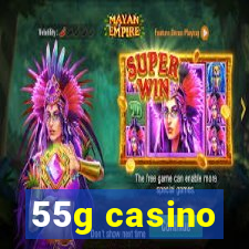 55g casino