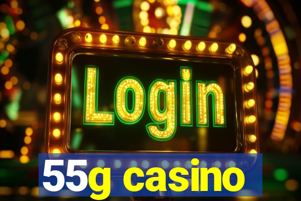 55g casino