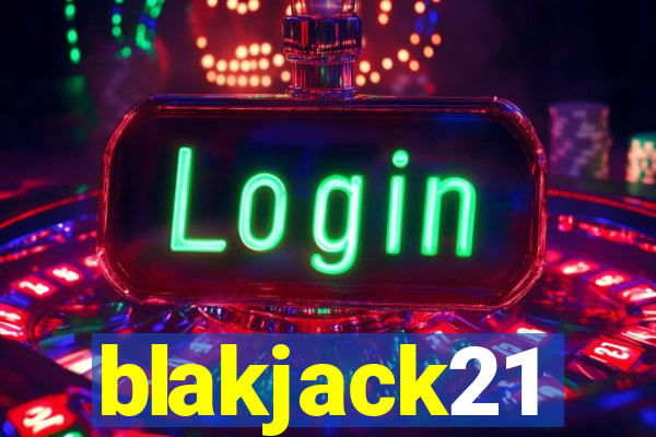 blakjack21