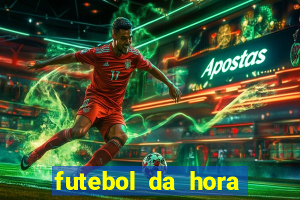 futebol da hora 3.7 ao vivo