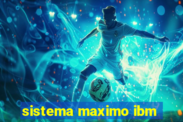 sistema maximo ibm