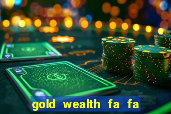 gold wealth fa fa fa domino