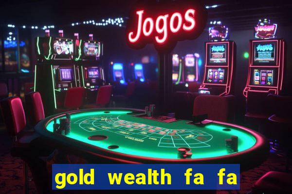 gold wealth fa fa fa domino